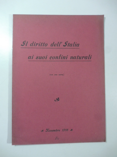 Il diritto dell'Italia ai suoi confini naturali (con una carta)